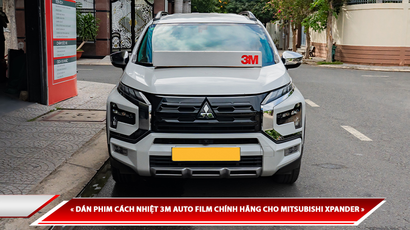 DÁN PHIM CÁCH NHIỆT 3M AUTO FILM CHÍNH HÃNG CHO MITSUBISHI XPANDER